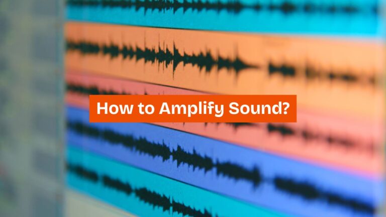 How to Amplify Sound?